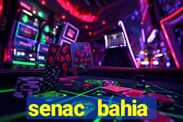 senac bahia trabalhe conosco